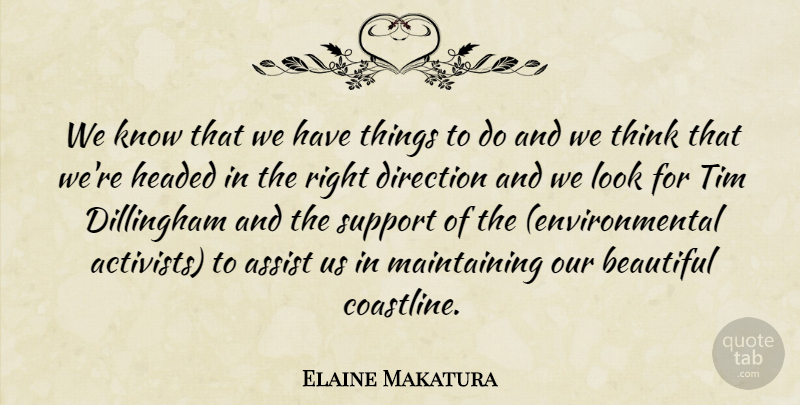 Elaine Makatura Quote About Assist, Beautiful, Direction, Headed, Support: We Know That We Have...