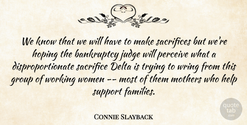Connie Slayback Quote About Bankruptcy, Delta, Group, Help, Hoping: We Know That We Will...