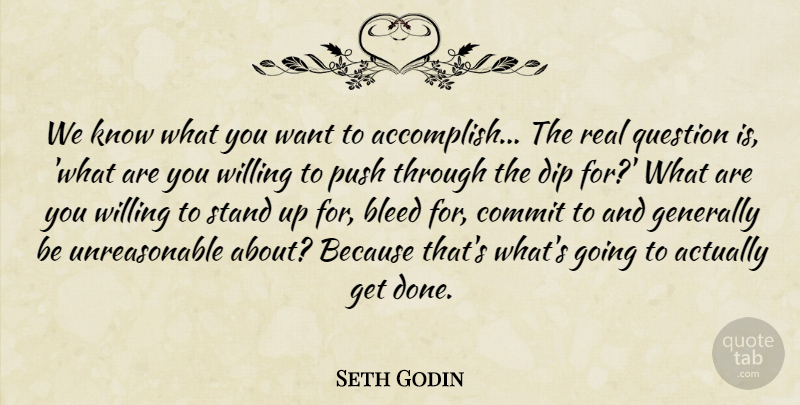 Seth Godin Quote About Real, Done, Want: We Know What You Want...