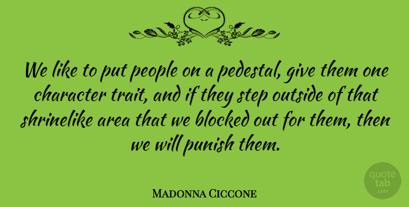 Madonna Ciccone Quote About Area, Blocked, People, Punish: We Like To Put People...