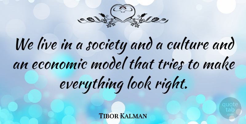 Tibor Kalman Quote About Model, Society, Tries: We Live In A Society...