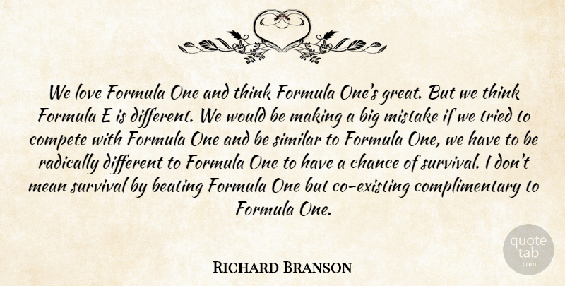 Richard Branson Quote About Love, Mistake, Mean: We Love Formula One And...