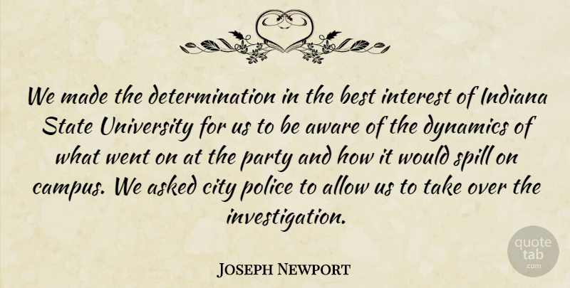 Joseph Newport Quote About Allow, Asked, Aware, Best, City: We Made The Determination In...