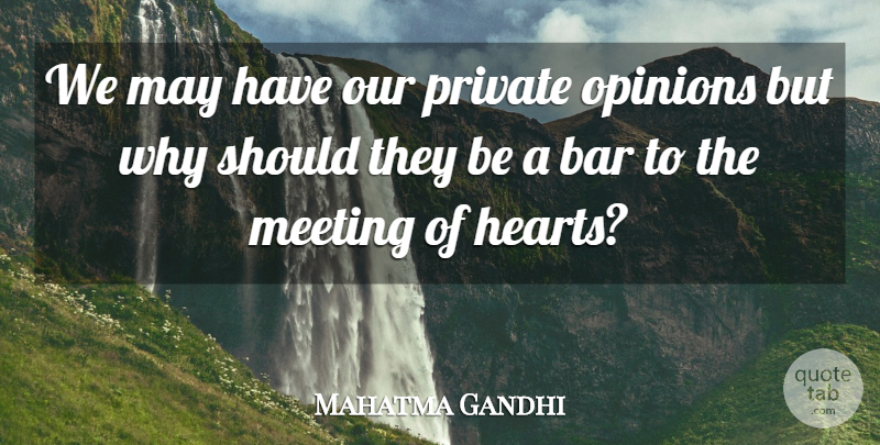 Mahatma Gandhi Quote About Love, Heart, Acceptance: We May Have Our Private...