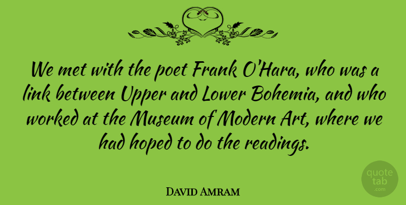 David Amram Quote About Art, Reading, Afterlife: We Met With The Poet...