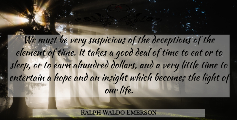 Ralph Waldo Emerson Quote About Hope, Time, Sleep: We Must Be Very Suspicious...