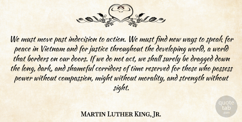 Martin Luther King, Jr. Quote About Peace, War, Moving: We Must Move Past Indecision...