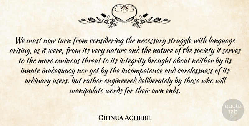 Chinua Achebe Quote About Integrity, Struggle, Ordinary: We Must Now Turn From...