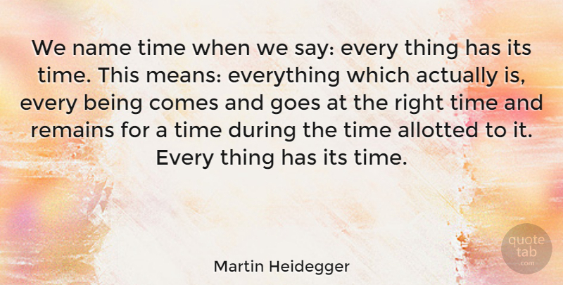 Martin Heidegger Quote About Mean, Names, Right Time: We Name Time When We...