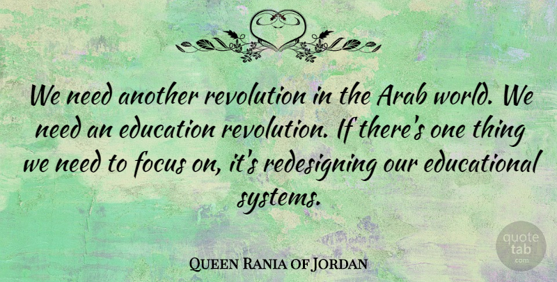 Queen Rania of Jordan Quote About Arab, Education: We Need Another Revolution In...