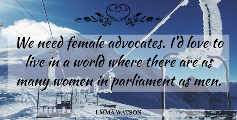 Emma Watson Quote About Men, World, Female: We Need Female Advocates Id...