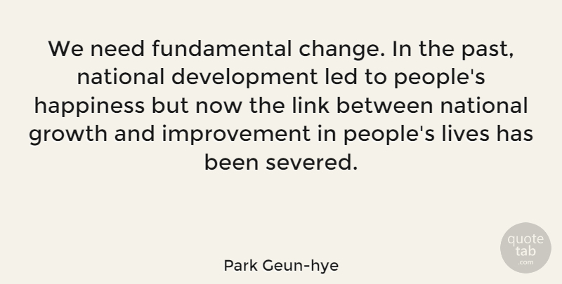 Park Geun-hye Quote About Past, People, Growth: We Need Fundamental Change In...