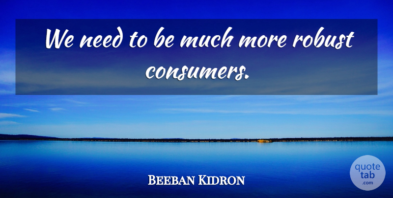 Beeban Kidron Quote About undefined: We Need To Be Much...
