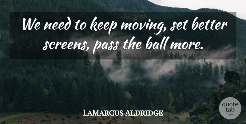 LaMarcus Aldridge Quote About Ball, Pass: We Need To Keep Moving...