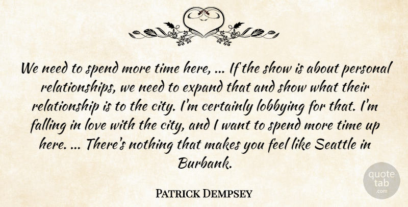 Patrick Dempsey Quote About Certainly, Expand, Falling, Love, Personal: We Need To Spend More...