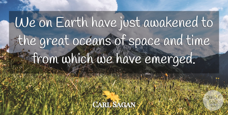 Carl Sagan Quote About Ocean, Space, Earth: We On Earth Have Just...