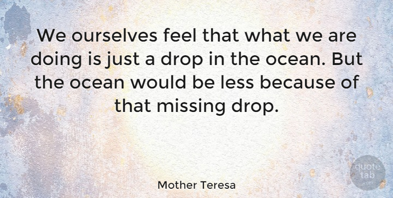 Mother Teresa Quote About Beach, Ocean, Inspiration: We Ourselves Feel That What...