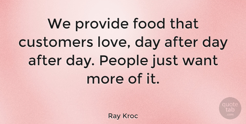 Ray Kroc Quote About Success, Business, Mcdonalds: We Provide Food That Customers...