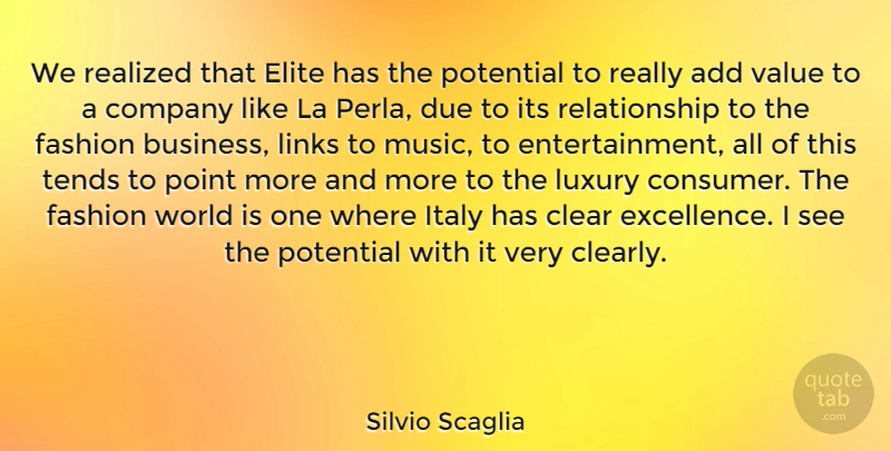 Silvio Scaglia Quote About Add, Business, Clear, Company, Due: We Realized That Elite Has...