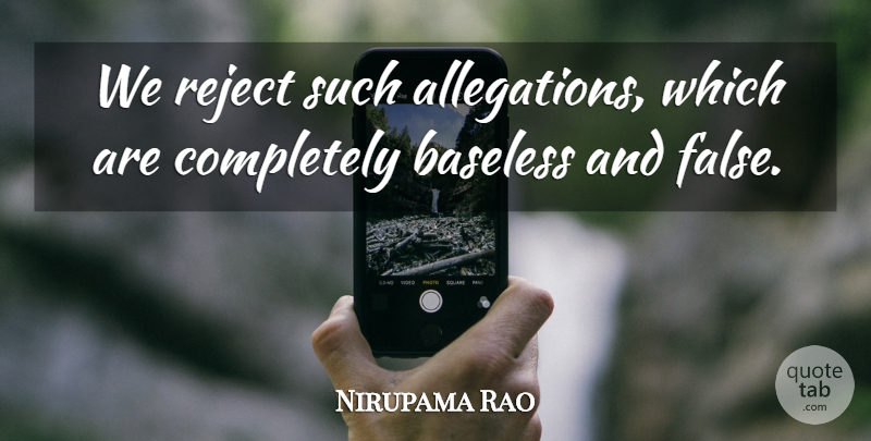 Nirupama Rao Quote About Baseless, Reject: We Reject Such Allegations Which...