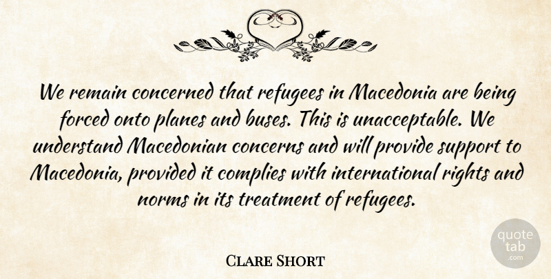 Clare Short Quote About Concerned, Concerns, Forced, Norms, Onto: We Remain Concerned That Refugees...