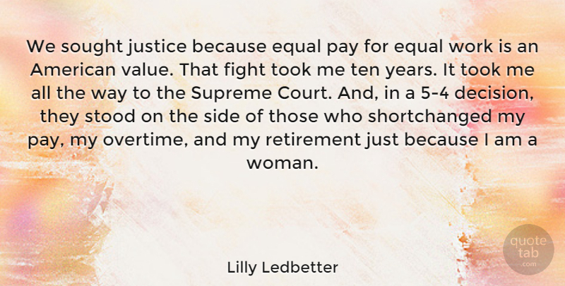 Lilly Ledbetter Quote About Retirement, Fighting, Equal Pay: We Sought Justice Because Equal...
