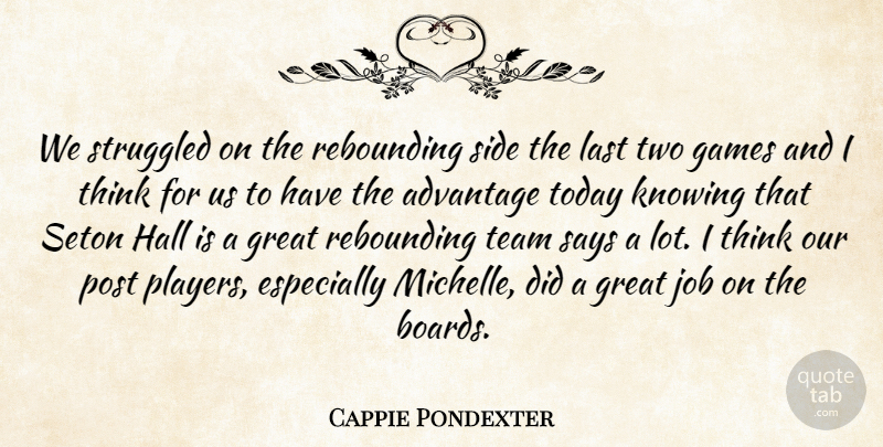 Cappie Pondexter Quote About Advantage, Games, Great, Hall, Job: We Struggled On The Rebounding...