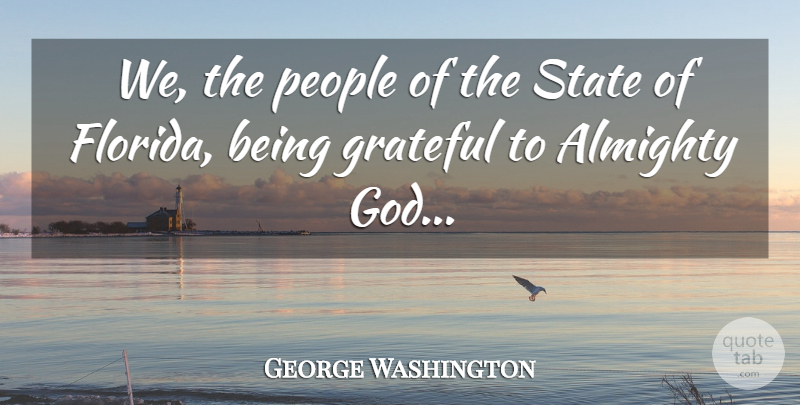 George Washington Quote About Almighty, Grateful, People, State: We The People Of The...
