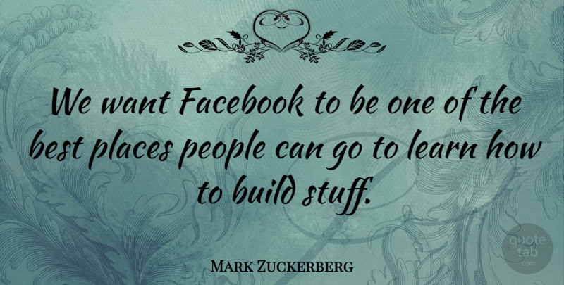 Mark Zuckerberg Quote About Moving, Years, Jumping: We Want Facebook To Be...