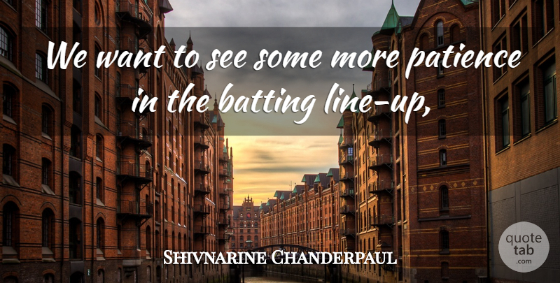 Shivnarine Chanderpaul Quote About Batting, Patience: We Want To See Some...