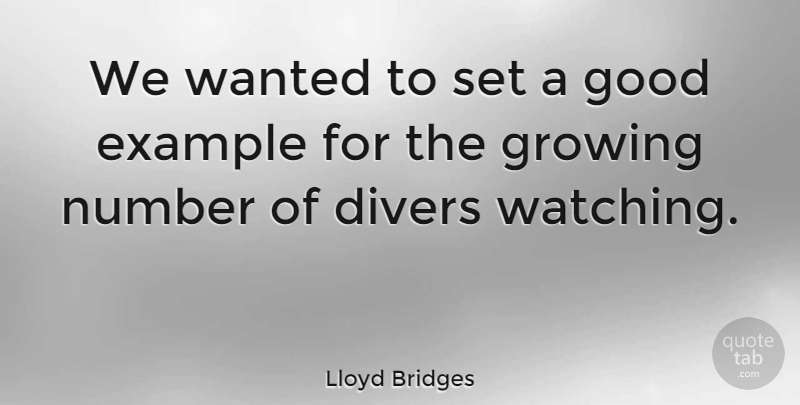 Lloyd Bridges Quote About Numbers, Example, Growing: We Wanted To Set A...