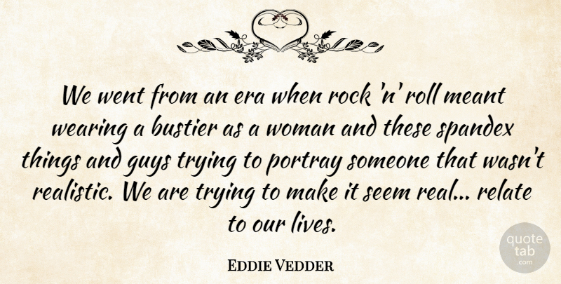 Eddie Vedder Quote About Real, Rocks, Guy: We Went From An Era...