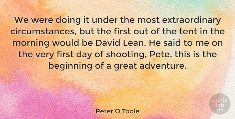 Peter O'Toole Quote About Travel, Morning, Adventure: We Were Doing It Under...
