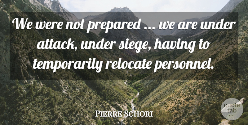 Pierre Schori Quote About Prepared: We Were Not Prepared We...