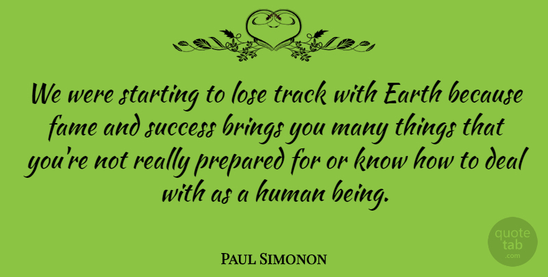 Paul Simonon Quote About Brings, Deal, Human, Lose, Prepared: We Were Starting To Lose...