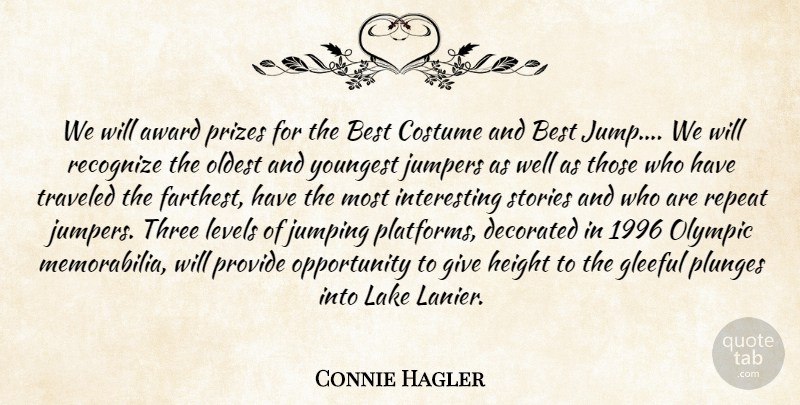 Connie Hagler Quote About Award, Best, Costume, Height, Jumping: We Will Award Prizes For...