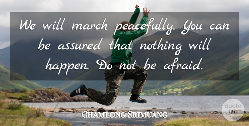 Chamlong Srimuang Quote About Assured, March: We Will March Peacefully You...