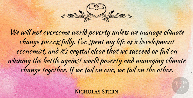 Nicholas Stern Quote About Winning, Battle, Together: We Will Not Overcome World...