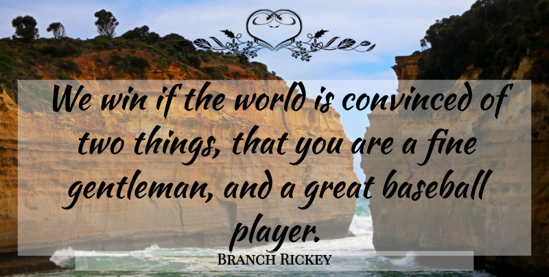 Branch Rickey Quote About Baseball, Winning, Player: We Win If The World...