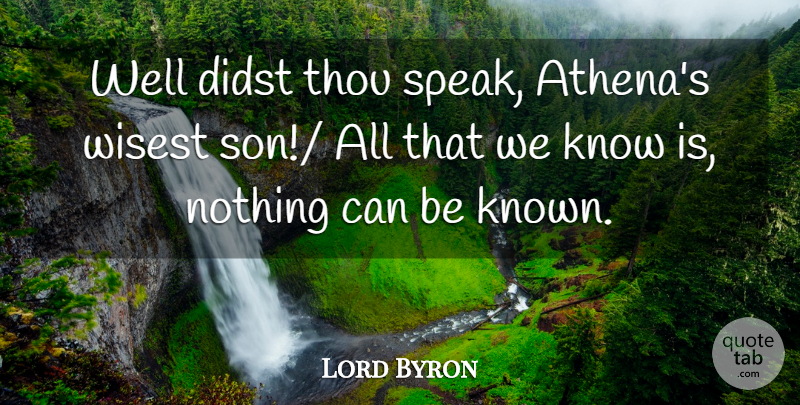 Lord Byron Quote About Thou, Wisest: Well Didst Thou Speak Athenas...