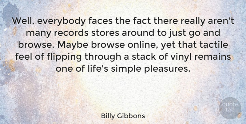 Billy Gibbons Quote About Simple, Records, Faces: Well Everybody Faces The Fact...