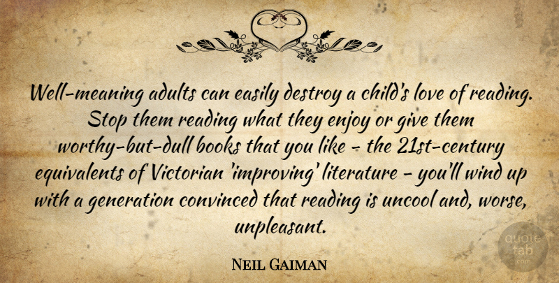 Neil Gaiman Quote About Children, Book, Reading: Well Meaning Adults Can Easily...