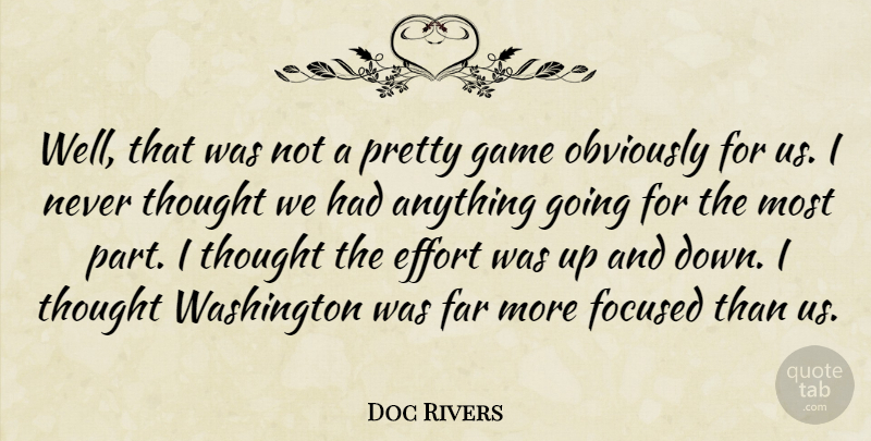 Doc Rivers Quote About Effort, Far, Focused, Game, Obviously: Well That Was Not A...