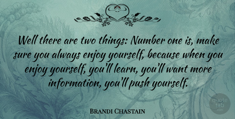 Brandi Chastain Quote About Two, Numbers, Want: Well There Are Two Things...