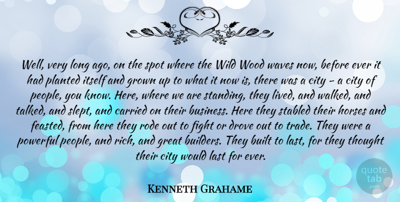 Kenneth Grahame Quote About Horse, Powerful, Fighting: Well Very Long Ago On...
