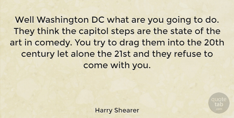 Harry Shearer Quote About Art, Thinking, Trying: Well Washington Dc What Are...