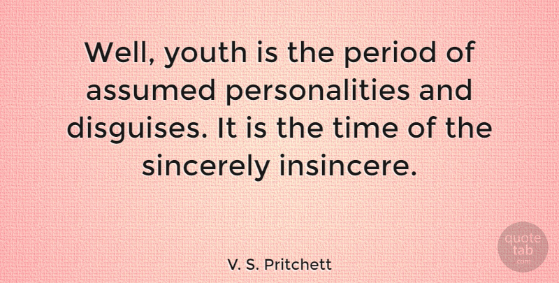 V. S. Pritchett Quote About Personality, Youth, Periods: Well Youth Is The Period...