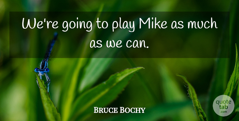 Bruce Bochy Quote About Mike: Were Going To Play Mike...