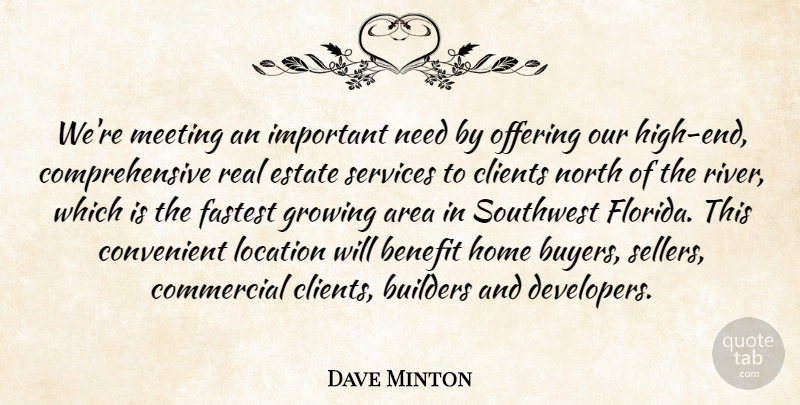Dave Minton Quote About Area, Benefit, Builders, Clients, Commercial: Were Meeting An Important Need...