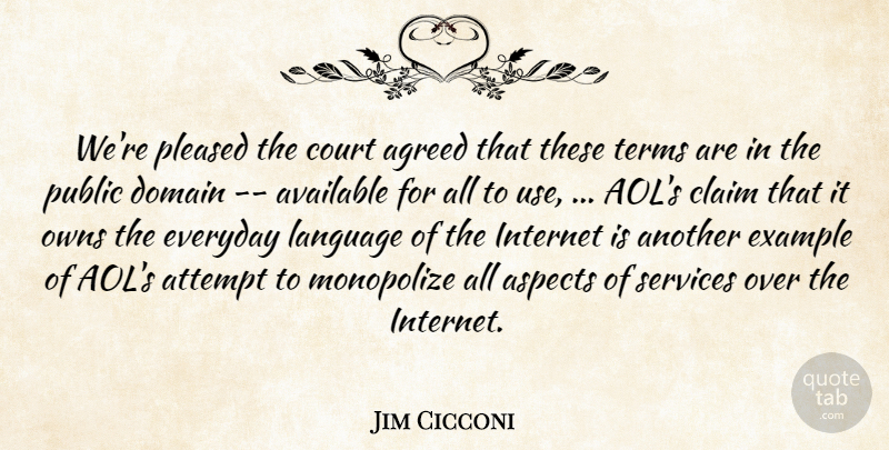 Jim Cicconi Quote About Agreed, Aspects, Attempt, Available, Claim: Were Pleased The Court Agreed...
